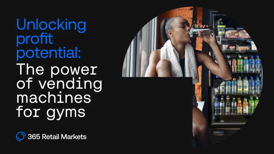 Lead Image | Unlocking Profit Potential: The Power of Vending Machines for Gyms | 365 Retail Markets