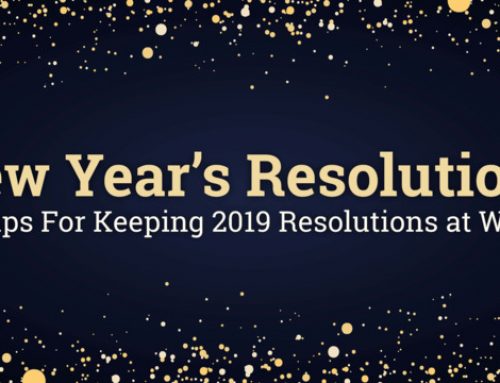 New Year’s Resolutions: 3 Tips For Keeping 2019 Resolutions At Work