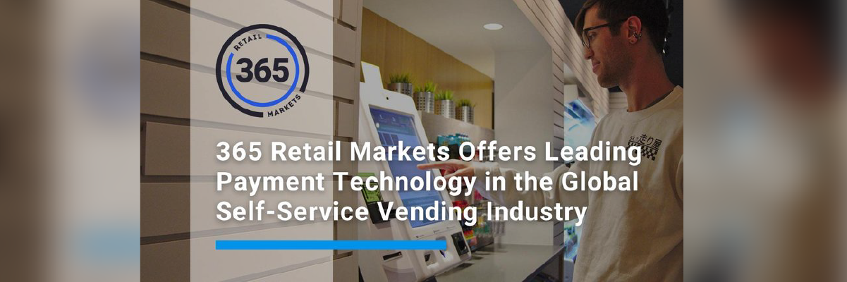 Micro Market and Payment Technology Leaders - 365 Retail Markets