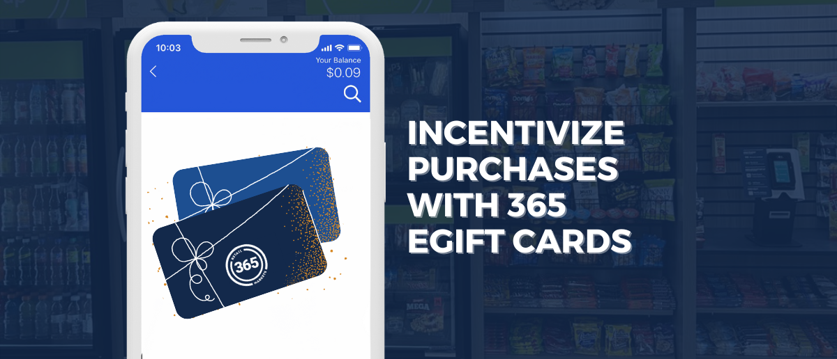 Incentivize Purchases with 365 eGift Cards